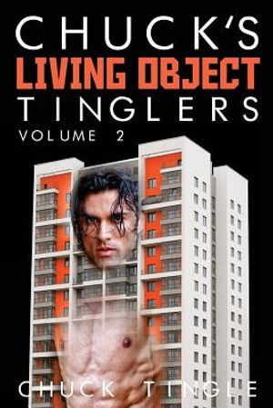 Chuck's Living Object Tinglers: Volume 2 image number 0