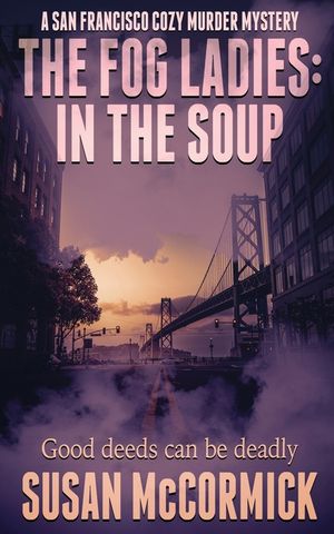 The Fog Ladies: In the Soup image number 0