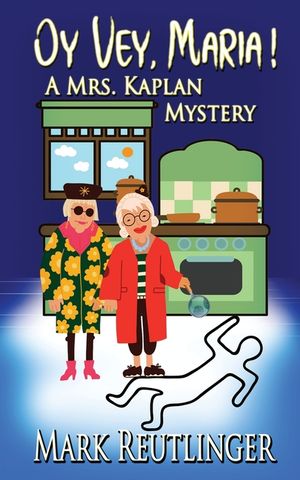 Oy Vey, Maria! A Mrs. Kaplan Mystery image number 0