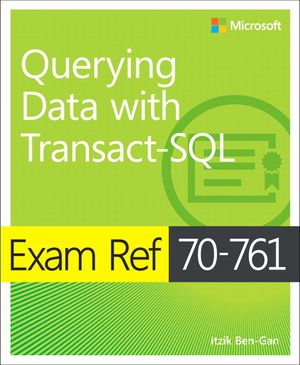 Exam Ref 70-761 Querying Data with Transact-SQL image number 0