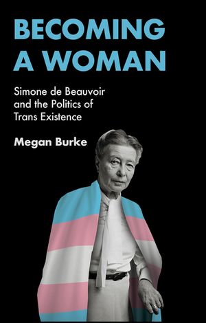 Becoming a Woman: Simone de Beauvoir and the Politics of Trans Existence image number 0