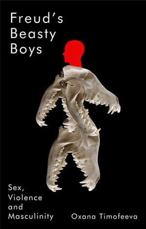 Freud's Beasty Boys: Sex, Violence and Masculinity image number 0