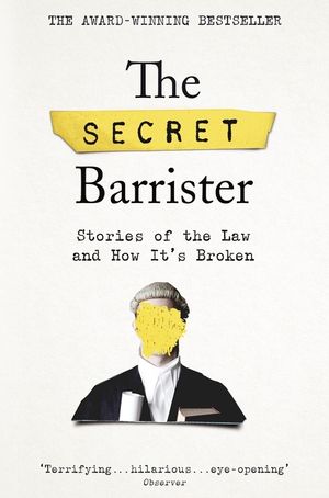 The Secret Barrister: Stories of the Law and How It's Broken image number 0