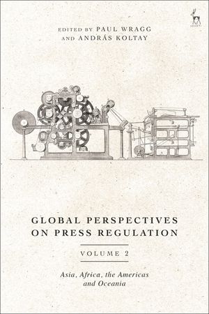 Global Perspectives on Press Regulation, Volume 2: Asia, Africa, the Americas and Oceania image number 0
