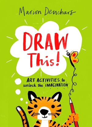 Draw This!: Art Activities to Unlock the Imagination image number 0