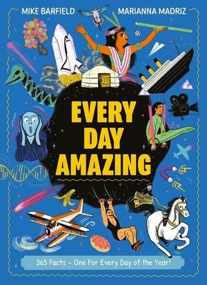 Every Day Amazing: Fantastic Facts for Every Day of the Year image number 0