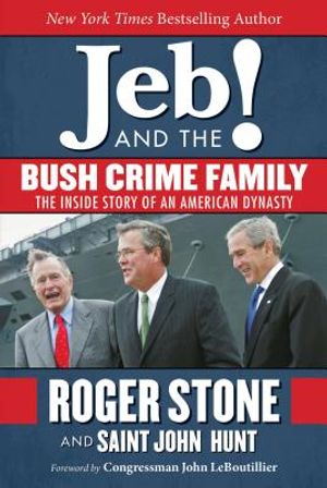 Jeb! and the Bush Crime Family: The Inside Story of an American Dynasty image number 0