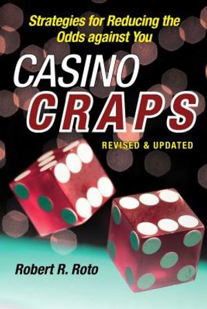 Casino Craps: Simple Strategies for Playing Smart, Lowering Risk, and Winning More image number 0