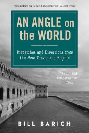 An Angle on the World: Dispatches and Diversions from the New Yorker and Beyond image number 0