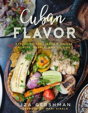 Cuban Flavor: Exploring the Island's Unique Places, People, and Cuisine image number 0
