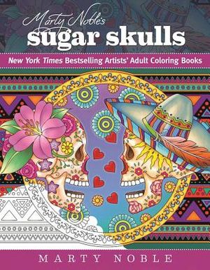 Marty Noble's Sugar Skulls: New York Times Bestselling Artists? Adult Coloring Books image number 0