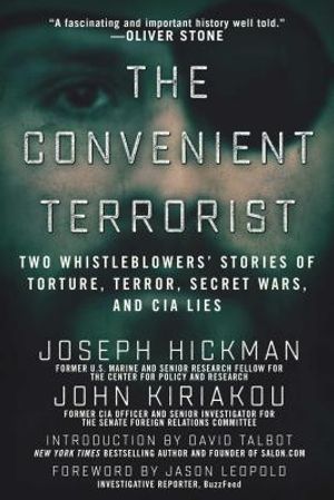 The Convenient Terrorist: Two Whistleblowersa Stories of Torture, Terror, Secret Wars, and CIA Lies image number 0
