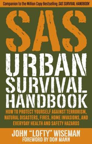 SAS Urban Survival Handbook: How to Protect Yourself Against Terrorism, Natural Disasters, Fires, Home Invasions, and Everyday Health and Safety Ha image number 0