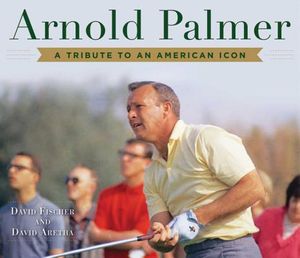 Arnold Palmer: A Tribute to an American Icon image number 0