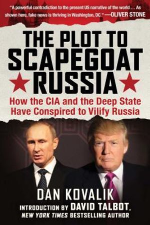 The Plot to Scapegoat Russia: How the CIA and the Deep State Have Conspired to Vilify Putin image number 0