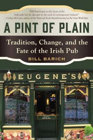 A Pint of Plain: Tradition, Change, and the Fate of the Irish Pub image number 0
