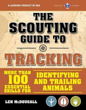 The Scouting Guide to Tracking: An Officially-Licensed Book of the Boy Scouts of America: More Than 100 Essential Skills for Identifying and Trailing image number 0