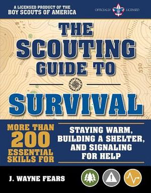 The Scouting Guide to Survival: An Officially-Licensed Book of the Boy Scouts of America: More Than 200 Essential Skills for Staying Warm, Building a image number 0