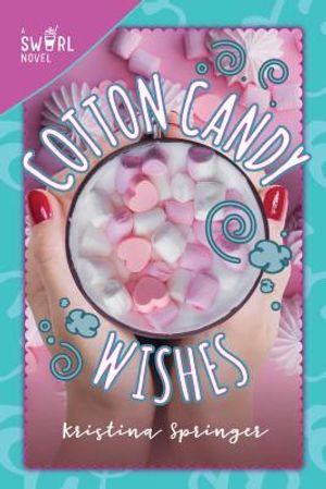 Cotton Candy Wishes, 6: A Swirl Novel image number 0