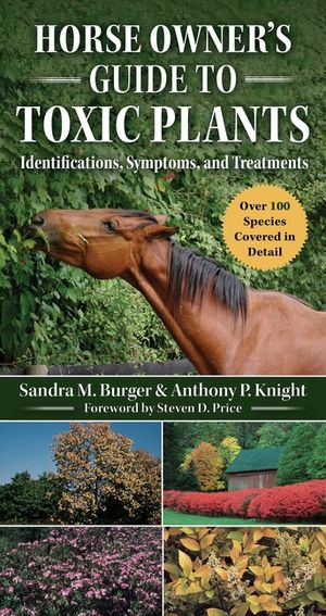 Horse Owner's Guide to Toxic Plants: Identifications, Symptoms, and Treatments image number 0