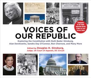 Voices of Our Republic: Exploring the Constitution with Ruth Bader Ginsburg, Alan Dershowitz, Sandra Day O'Connor, Ron Chernow, and Many More image number 0