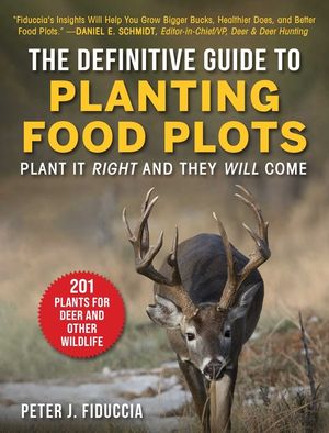Definitive Guide to Planting Food Plots: Plant It Right and They Will Come image number 0