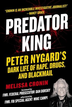 Predator King: Peter Nygard's Dark Life of Rape, Drugs, and Blackmail image number 0