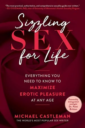 Sizzling Sex for Life: Everything You Need to Know to Maximize Erotic Pleasure at Any Age image number 0