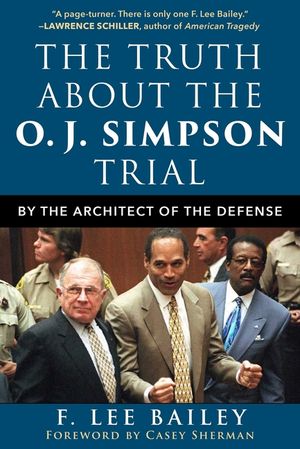 The Truth about the O.J. Simpson Trial: By the Architect of the Defense image number 0
