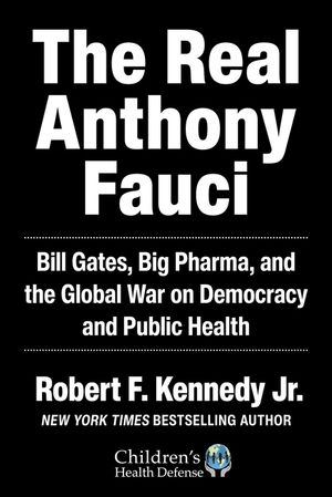 The Real Anthony Fauci: Bill Gates, Big Pharma, and the Global War on Democracy and Public Health image number 0
