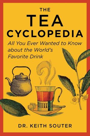 The Tea Cyclopedia: All You Ever Wanted to Know about the World's Favorite Drink image number 0
