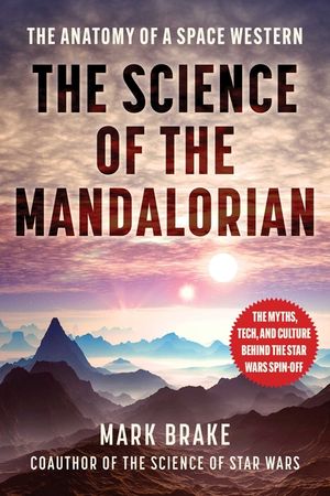 The Science of the Mandalorian: The Anatomy of a Space Western image number 0