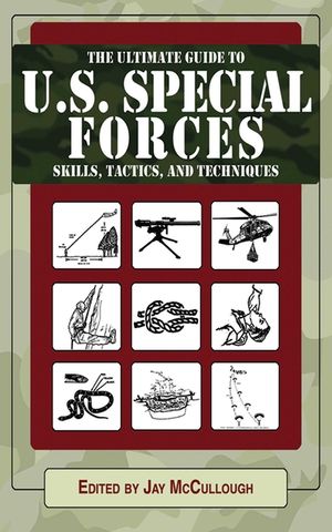 Ultimate Guide to U.S. Special Forces Skills, Tactics, and Techniques image number 0