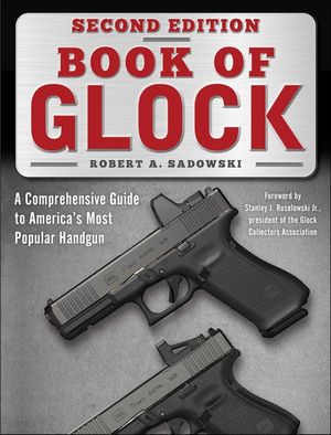 Book of Glock, Second Edition: A Comprehensive Guide to America's Most Popular Handgun image number 0