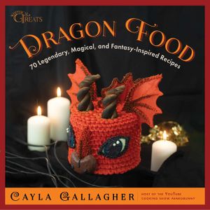 Dragon Food: 70 Legendary, Magical, and Fantasy-Inspired Recipes image number 0