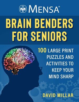 Mensa(r) Brain Benders for Seniors: 100 Large-Print Puzzles and Activities to Keep Your Mind Young! image number 0