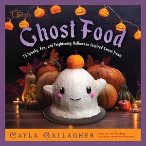 Ghost Food: 75 Spooky, Fun, and Frightening Halloween-Inspired Sweet Treats image number 0