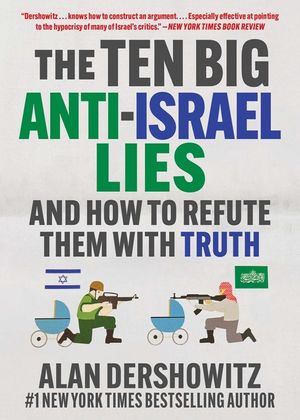 The Ten Big Anti-Israel Lies: And How to Refute Them with Truth image number 0