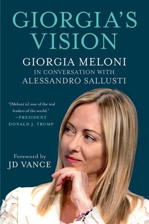 Giorgia's Vision: Giorgia Meloni in Conversation with Alessandro Sallusti image number 0