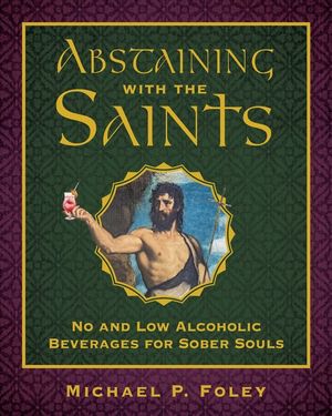Abstaining with the Saints: No and Low Alcoholic Beverages for Sober Souls image number 0