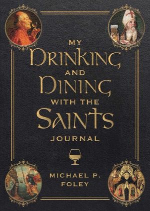 Drinking and Dining with the Saints Journal image number 0