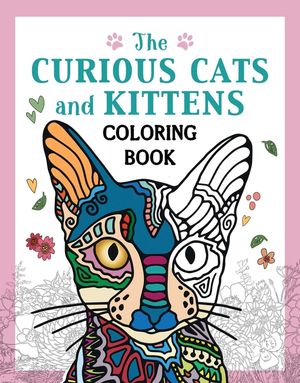 Curious Cats and Kittens: A Coloring Book of Fuzzy and Ferocious Felines image number 0