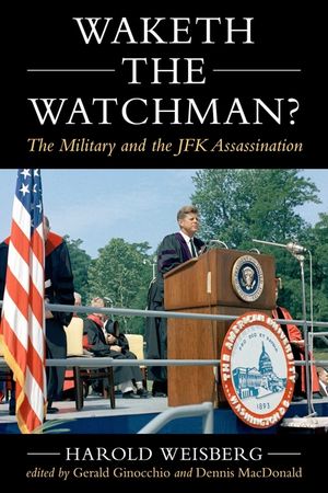 Waketh the Watchman?: The Military and the JFK Assassination image number 0
