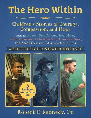 Hero Within: Children's Stories of Courage, Compassion, and Hope (Boxed Set): Includes Robert Smalls: American Hero, Joshua Lawrence Chamberlain: Amer image number 0