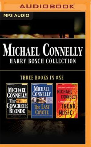 Michael Connelly - Harry Bosch Collection (Books 3,4 & 5): The Concrete Blonde, the Last Coyote, Trunk Music image number 0