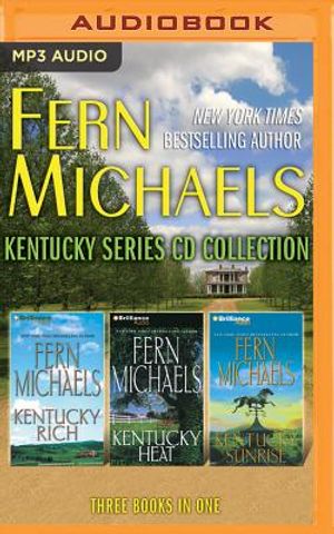 Fern Michaels - Kentucky Series: Books 1-3: Kentucky Rich, Kentucky Heat, Kentucky Sunrise image number 0