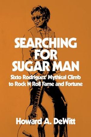 Searching For Sugar Man: Sixto Rodriguez' Mythical Climb to Rock N Roll Fame and Fortune image number 0