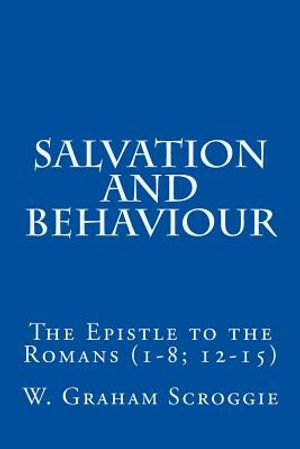 Salvation and Behaviour: The Epistle to the Romans (1-8; 12-15) image number 0