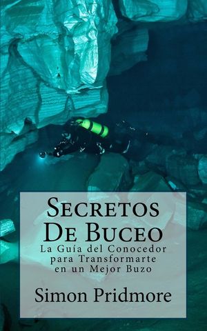 Secretos De Buceo: La Guia del Conocedor para Transformarte en un Mejor Buzo image number 0
