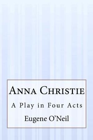 Anna Christie: A Play in Four Acts image number 0